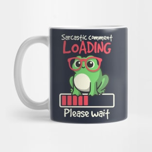 Sarcastic comment loading Mug